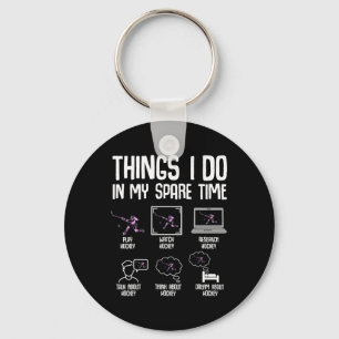 Hockey Girls Things I Do In My Spare Time Ice Hock Keychain