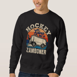 Hockey Gives Me A Zamboner Funny Hockey Fan Men Sweatshirt