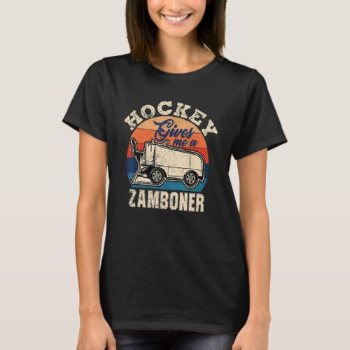 Hockey Gives Me A Zamboner Funny Hockey Fan Men T_Shirt