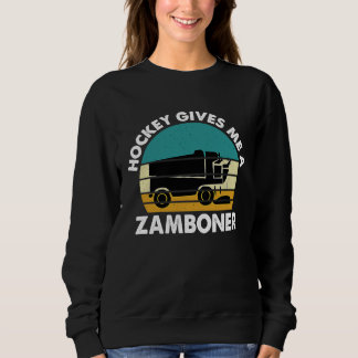 Hockey Gives Me A Zamboner Funny Hockey Retro Vint Sweatshirt