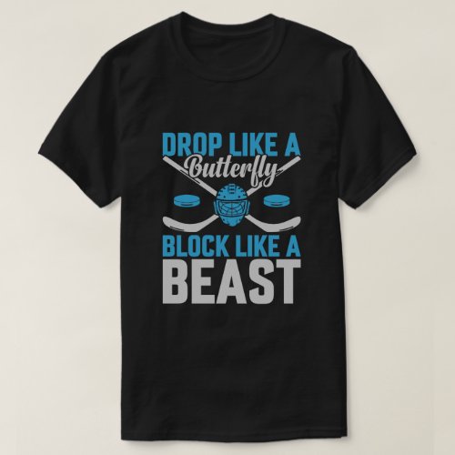 Hockey Goal Block Like a Beast T_Shirt