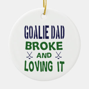 Hockey Goalie Dad Broke and Loving It Ceramic Ornament