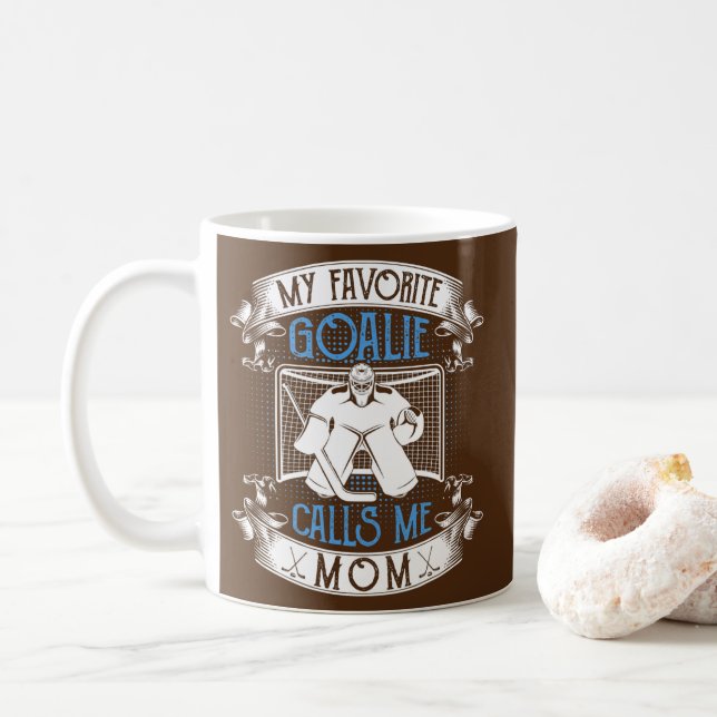 Hockey Goalie Favourite Calls Mom Mothers Gift Coffee Mug (With Donut)