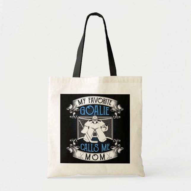 Hockey Goalie Favourite Calls Mom Mothers Gift Tote Bag (Front)