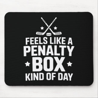 Hockey Goalie Feels Like A Penalty Box Kind Of Day Mouse Pad