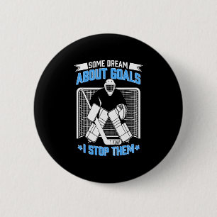 Hockey Goalie Ice Hockey Goalkeeper Funny Hockey B Button