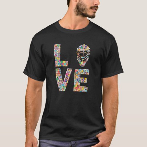 Hockey Goalie Mask Love Flowers T_Shirt