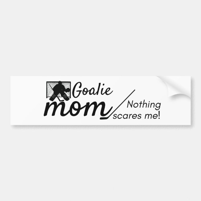 Hockey Goalie Mom bumper sticker not scared white (Front)