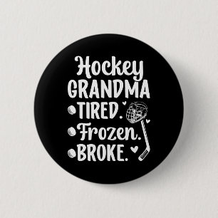 Hockey Grandma Tired Frozen Ice Hockey Player Gran Button