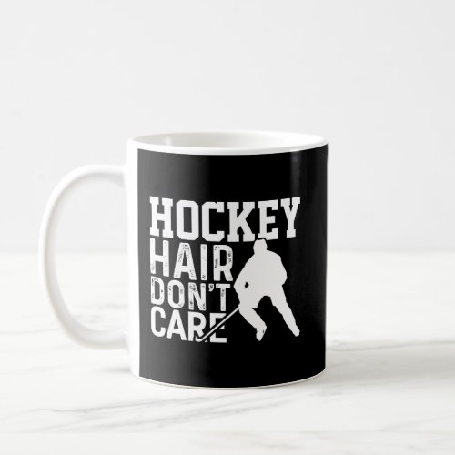 Hockey Hair DonT Care Funny Hockey Coffee Mug