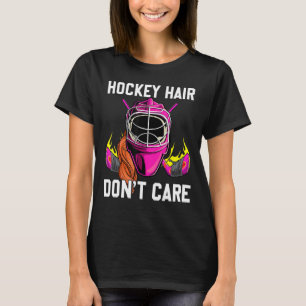 Hockey Hair Dont Care Funny Ice Hockey Goalie For T-Shirt