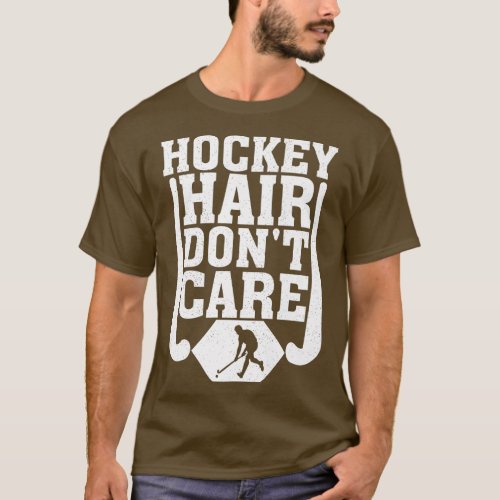 Hockey Hair Dont Care Funny Ice Hockey Player Love T_Shirt