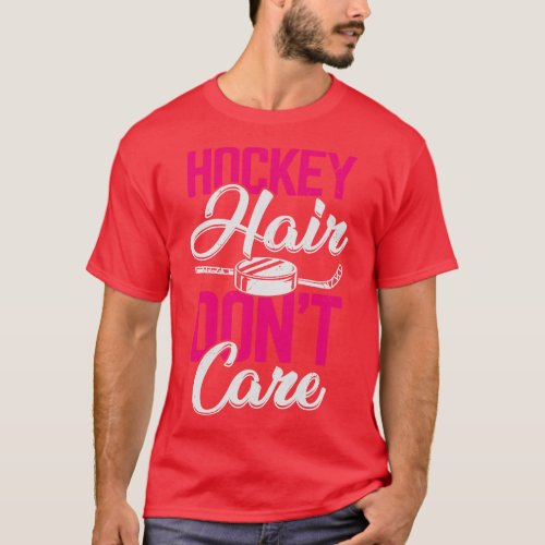 Hockey Hair Dont Care  T_Shirt