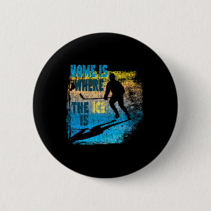 Hockey - Home Is Where The Ice Is - Stylish Hockey Button