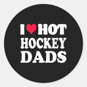 Hockey I Love Hot Hockey Dad  Classic Round Sticker