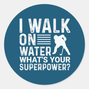 Hockey I Walk On Water Classic Round Sticker