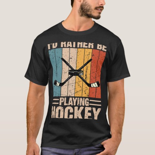 Hockey Id Rather Be Playing Hockey Vintage 70s 8 T_Shirt