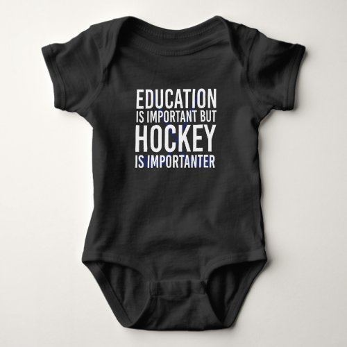 Hockey is importanter Funny Hockey gifts Baby Bodysuit