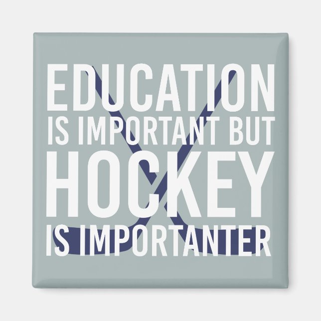 Hockey is importanter Funny Hockey gifts Magnet (Front)