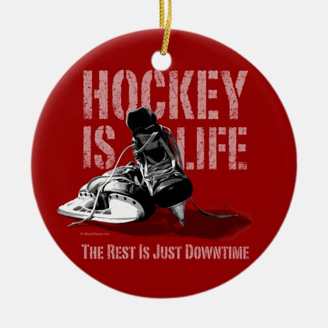 Hockey Is Life Ceramic Ornament (Front)
