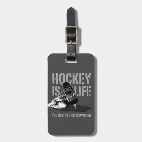 Hockey Is Life Luggage Tag