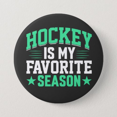 Hockey is My Favorite Season Button