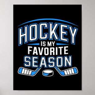 Hockey Is My Favorite Season Funny Ice Hockey Play Poster