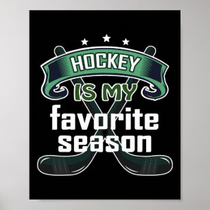 Hockey Is My Favorite Season Funny Ice Hockey Spor Poster