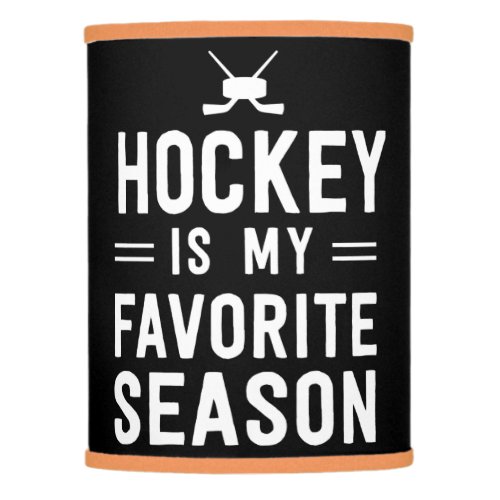 Hockey is my favorite season lamp shade