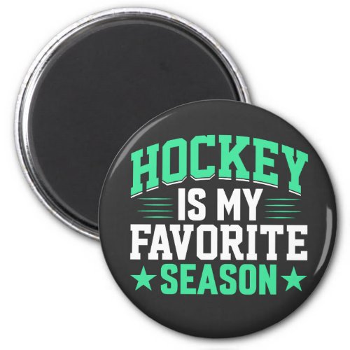 Hockey is My Favorite Season Magnet