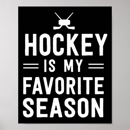 Hockey is my favorite season poster