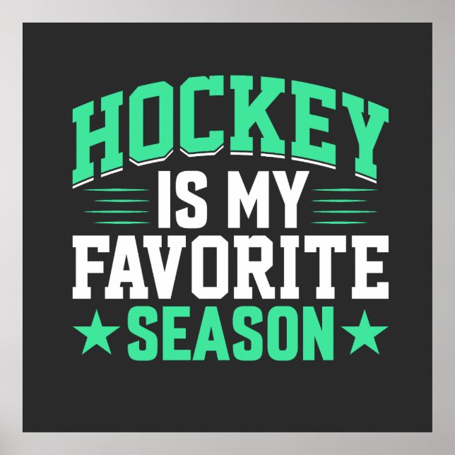 Hockey is My Favorite Season Poster (Front)