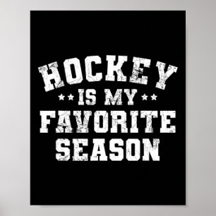 Hockey Is My Favorite Season Sports Players Coach Poster