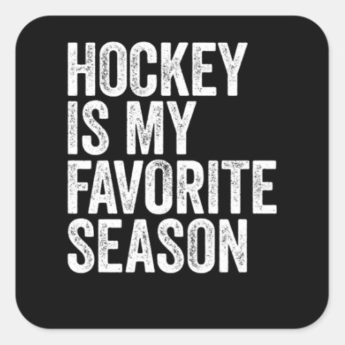 Hockey is My Favorite Season Square Sticker