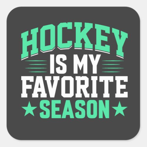 Hockey is My Favorite Season Square Sticker