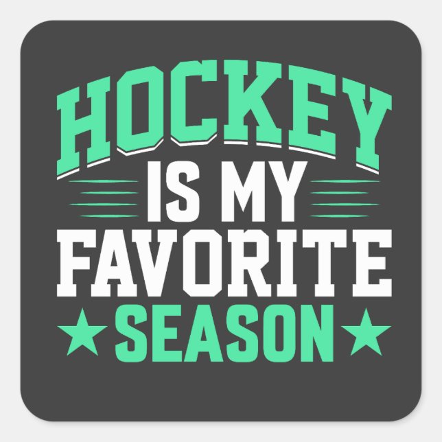 Hockey is My Favorite Season Square Sticker (Front)