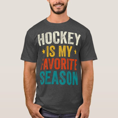 hockey is my favorite season T_Shirt