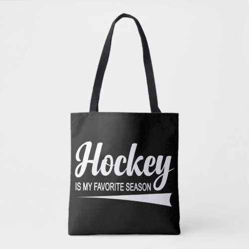 Hockey Is My Favorite Season Tote Bag