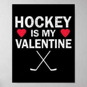 Hockey Is My Valentine Fun Humor Fans Poster