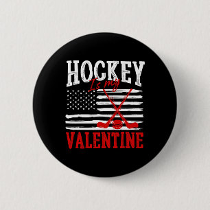 Hockey Is My Valentine Valentine's Day Ice Hockey  Button