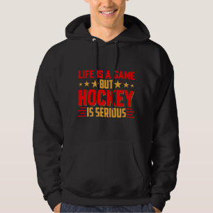 Hockey Is Serious Hoodie