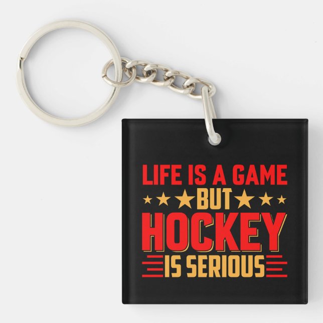 Hockey Is Serious Keychain (Front)