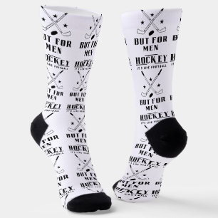 Hockey It’s Like Football But For Men Socks