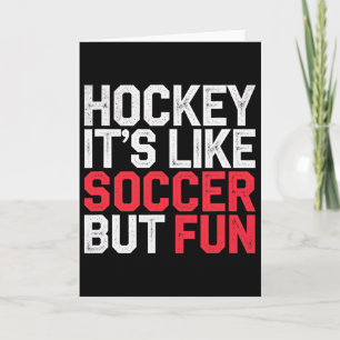 Hockey It's Like Soccer But Fun Cool Athlete ----- Card