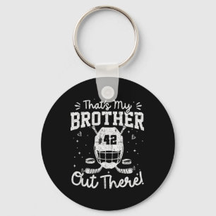 Hockey Jersey Number 42 That's My Brother Out Ther Keychain