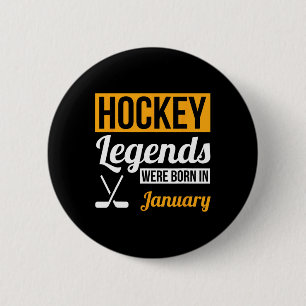 Hockey Legends Were Born In January Birthday Gift Button