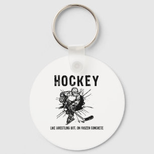 Hockey Like Wrestling But On Frozen Concrete Funny Keychain