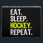 Hockey Lover | Eat, Sleep, Hockey And Repeat Calendar<br><div class="desc">Hockey Lover | Eat,  Sleep,  Hockey And Repeat</div>