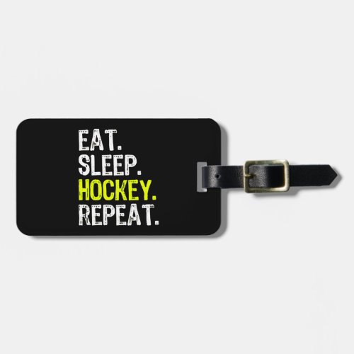 Hockey Lover  Eat Sleep Hockey And Repeat Luggage Tag