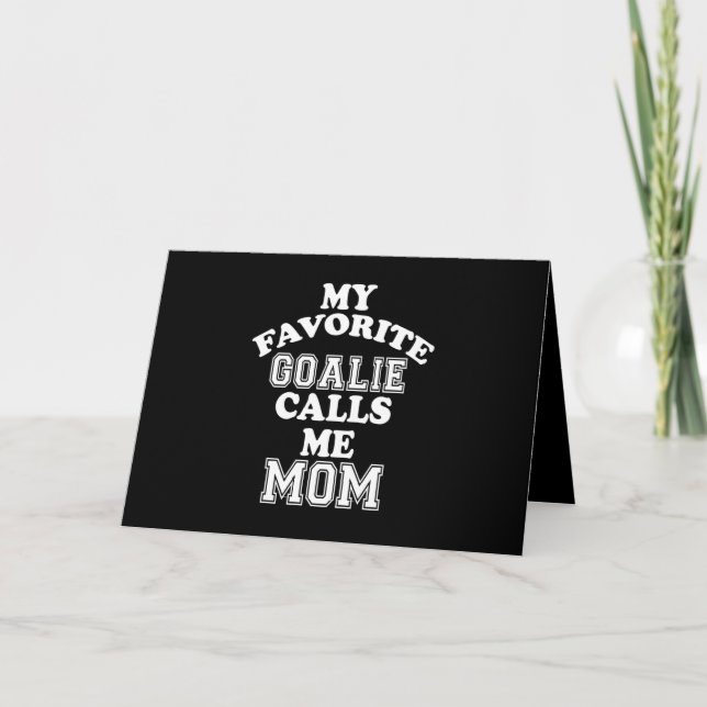 Hockey Lover | My Favorite Goalie Calls Me Mom Card (Front)